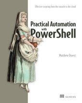 book Practical Automation with PowerShell: Effective scripting from the console to the cloud