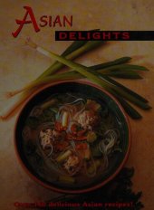 book Asian Delights: Over 140 delicious Asian recipes!