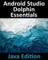 book Android Studio Dolphin Essentials - Java Edition: Developing Android Apps Using Android Studio 2021.3.1 and Java