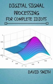 book Digital Signal Processing for Complete Idiots (Electrical Engineering for Complete Idiots)