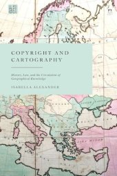 book Copyright and Cartography: History, Law, and the Circulation of Geographical Knowledge