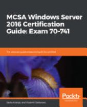 book MCSA Windows Server 2016 Certification Guide: Exam 70-741: The ultimate guide to becoming MCSA certified