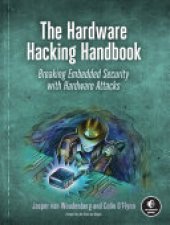 book The Hardware Hacking Handbook: Breaking Embedded Security with Hardware Attacks