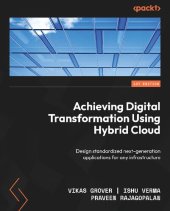 book Achieving Digital Transformation Using Hybrid Cloud: Design standardized next-generation applications for any infrastructure