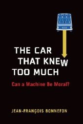 book The Car That Knew Too Much: Can a Machine Be Moral?