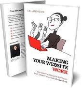book Making Your Website Work: 100 Copy & Design Tweaks for Smart Business Owners