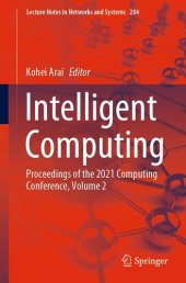 book Intelligent Computing: Proceedings of the 2021 Computing Conference, Volume 2 (Lecture Notes in Networks and Systems Book 284)