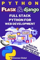 book Python Flask and Django | Full Stack Python for Web Development: Build Web Applications in Python Using Flask and Django Frameworks