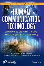 book Human Communication Technology: Internet-of-Robotic-Things and Ubiquitous Computing (Artificial Intelligence and Soft Computing for Industrial Transformation)