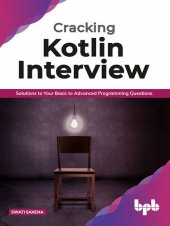 book Cracking Kotlin Interview: Solutions to Your Basic to Advanced Programming Questions (English Edition)