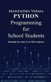 book Python Programming for School Students: Suitable for class X to XII students