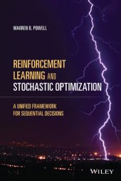 book Reinforcement Learning and Stochastic Optimization: A Unified Framework for Sequential Decisions