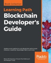 book Blockchain Developer's Guide: Develop smart applications with Blockchain technologies - Ethereum, JavaScript, Hyperledger Fabric, and Corda