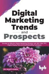 book Digital Marketing Trends and Prospects: Develop an effective Digital Marketing strategy with SEO, SEM, PPC, Digital Display Ads & Email Marketing techniques. (English Edition)