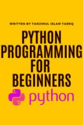 book Python programming for beginners: Python programming for beginners by Tanjimul Islam Tareq