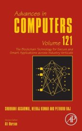 book The Blockchain Technology for Secure and Smart Applications across Industry Verticals (Volume 121) (Advances in Computers, Volume 121)