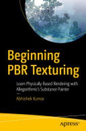 book Beginning PBR Texturing: Learn Physically Based Rendering with Allegorithmic’s Substance Painter