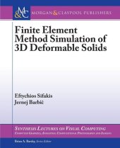 book Finite Element Method Simulation of 3D Deformable Solids (Synthesis Lectures on Visual Computing: Computer Graphics, Animation, Computational Photography, and Imaging)