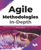 book Agile Methodologies In-Depth: Delivering Proven Agile, SCRUM and Kanban Practices for High-Quality Business Demands (English Edition)