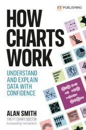 book How Charts Work: Understand And Explain Data With Confidence