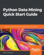 book Python Data Mining Quick Start Guide: A beginner's guide to extracting valuable insights from your data