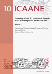 book Proceedings of the 10th International Congress on the Archaeology of the Ancient Near East (ICAANE) 25–29 April 2016, Vienna. Volume 2