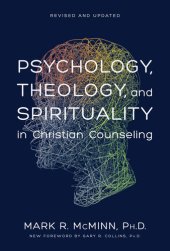 book Psychology, Theology, and Spirituality in Christian Counseling (AACC Library)