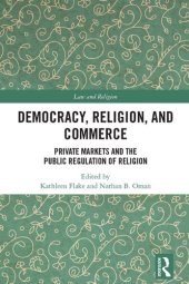 book Democracy, Religion, and Commerce: Private Markets and the Public Regulation of Religion