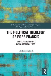 book The Political Theology of Pope Francis: Understanding the Latin American Pope