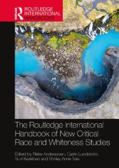 book The Routledge International Handbook of New Critical Race and Whiteness Studies