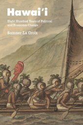 book Hawai'i: Eight Hundred Years of Political and Economic Change