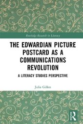 book The Edwardian Picture Postcard as a Communications Revolution: A Literacy Studies Perspective