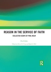 book Reason in the Service of Faith: Collected Essays of Paul Helm