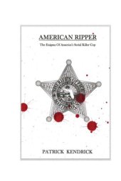 book American Ripper: The Enigma Of America's Serial Killer Cop