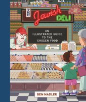 book The Jewish Deli: An Illustrated Guide to the Chosen Food