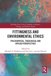 book Fittingness and Environmental Ethics: Philosophical, Theological and Applied Perspectives