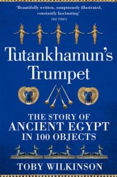 book Tutankhamun's Trumpet: The Story of Ancient Egypt in 100 Objects