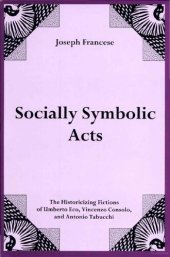 book Socially Symbolic Acts: The Historicizing Fictions of Umberto Eco, Vincenzo Consolo, and Antonio Tabucchi