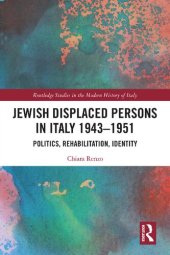 book Jewish Displaced Persons in Italy 1943–1951: Politics, Rehabilitation, Identity