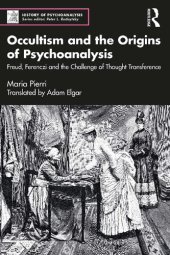 book Occultism and the Origins of Psychoanalysis: Freud, Ferenczi and the Challenge of Thought Transference