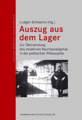 book Auszug aus dem Lager. Zur Überwindung des modernen Raumparadigmas in der politischen Philosophie