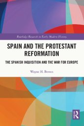 book Spain and the Protestant Reformation: The Spanish Inquisition and the War for Europe