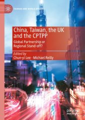 book China, Taiwan, the UK and the CPTPP: Global Partnership or Regional Stand-off?