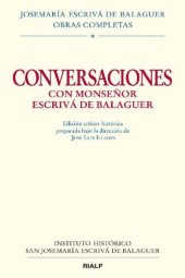 book Conversaciones con Mons. Escrivá de Balaguer: Edición Crítico-Histórica (Obras Completas de san Josemaría Escrivá) (Spanish Edition)