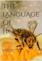 book The Language of Honey: A Dictionary of Honey Varieties and Their Health Benefits