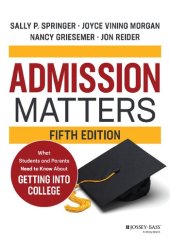 book Admission Matters: What Students and Parents Need to Know About Getting into College