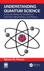 book Understanding Quantum Science: A Concise Primer for Students of Chemistry, Biochemistry and Physics