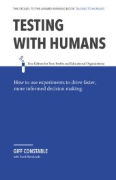 book Testing with Humans: How to use experiments to drive faster, more informed decision making.