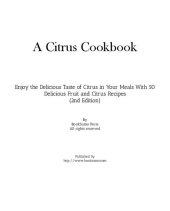 book A Citrus Cookbook: Enjoy the Tastes of Citrus In Your Meals With Delicious Fruit Recipes