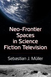 book Neo-Frontier Spaces in Science Fiction Television